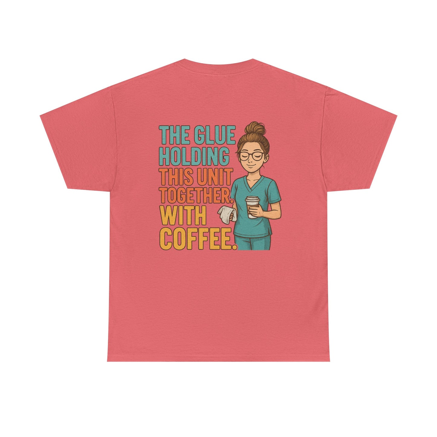 “The Glue Holding This Unit Together – CNA” – Funny CNA Tee
