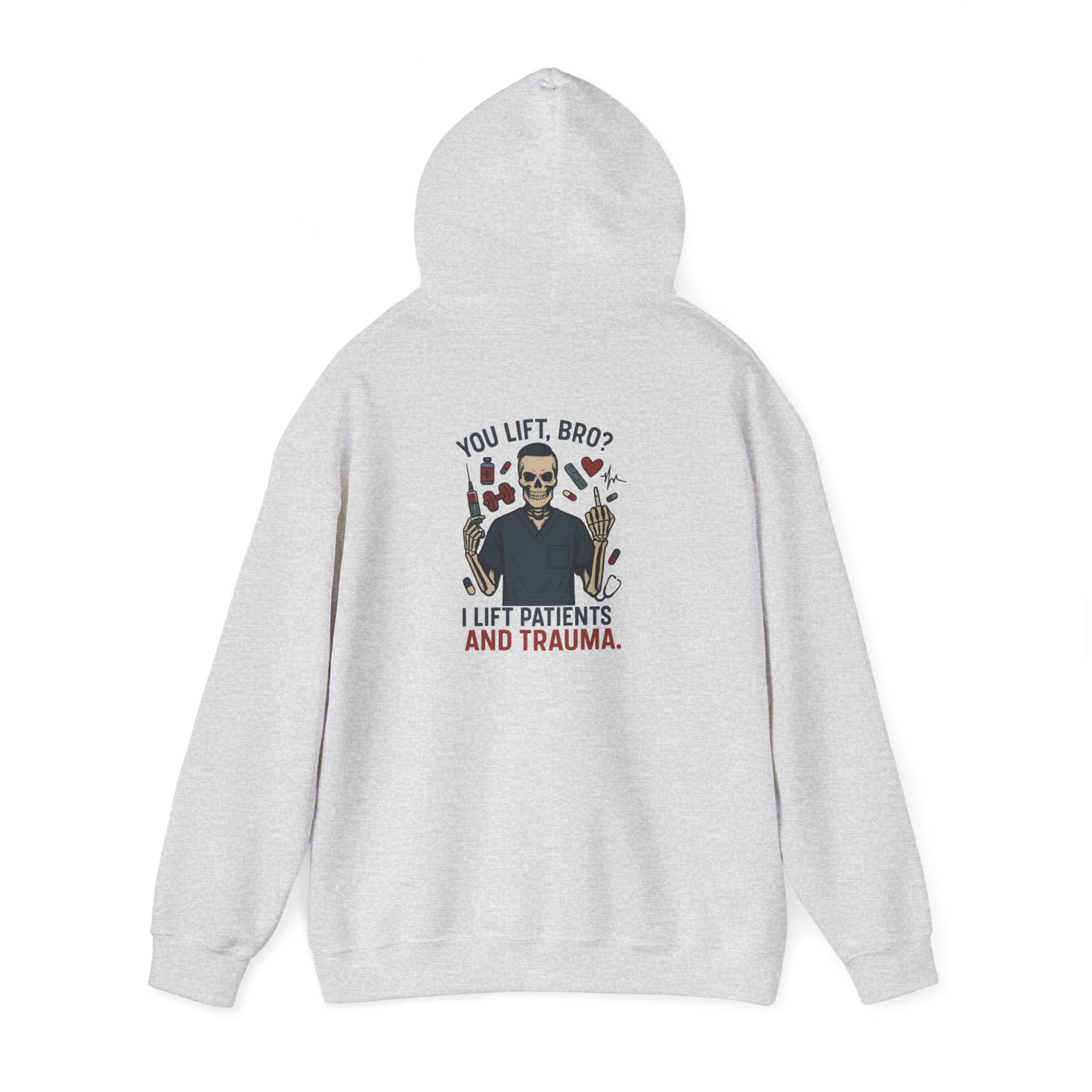 “You Lift, Bro? I Lift Patients and Trauma.” – Chaos Hoodie for Men