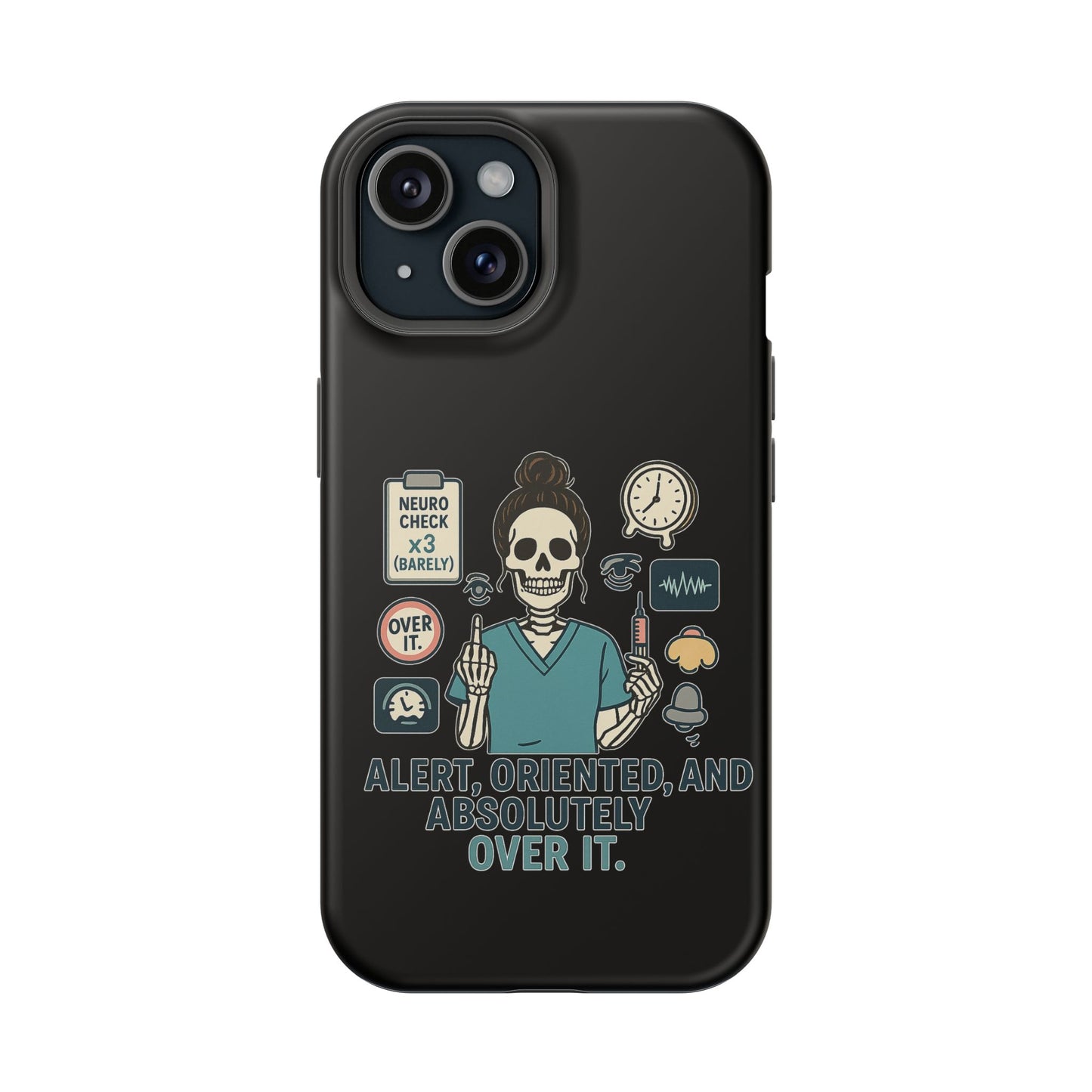 “Alert, Oriented, and Absolutely Over It” – Sarcastic Nurse Phone Case