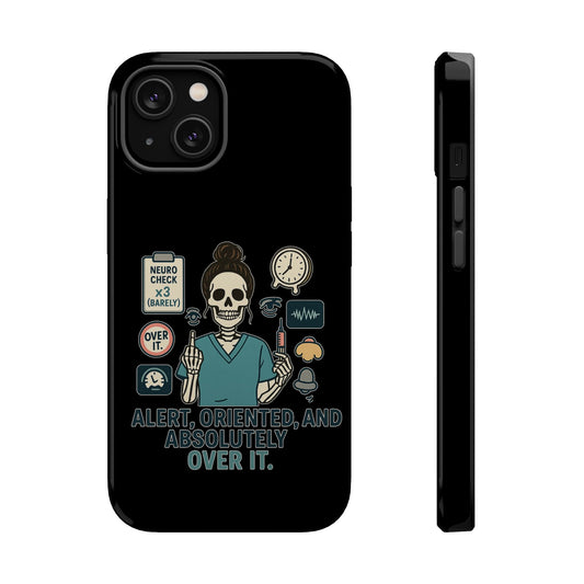 “Alert, Oriented, and Absolutely Over It” – Sarcastic Nurse Phone Case