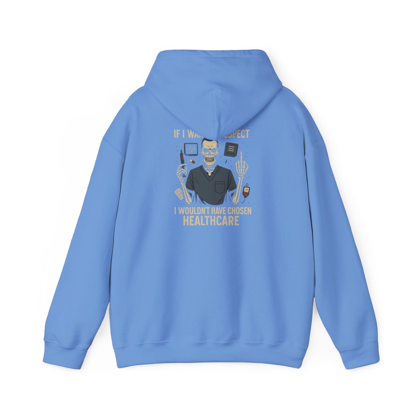 “If I Wanted Respect, I Wouldn’t Have Chosen Healthcare” – Men’s Chaos Hoodie