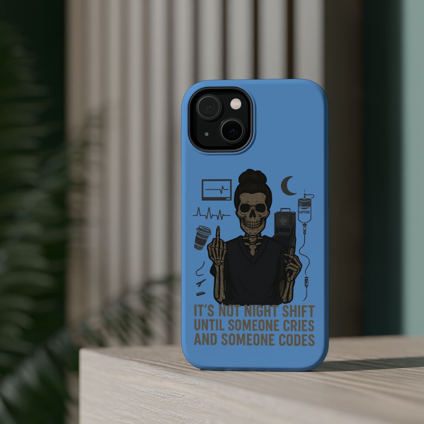 “It’s Not Night Shift Until Someone Cries and Someone Codes” – Nurse Chaos Phone Case