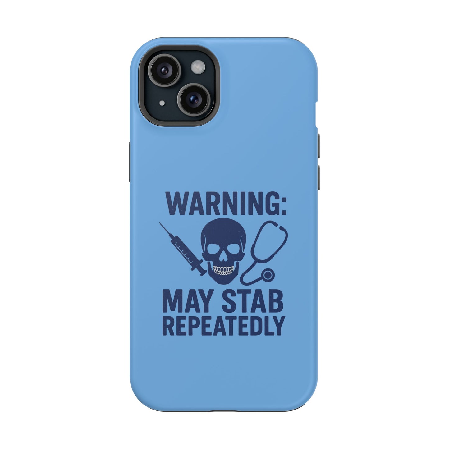 Warning May Stab Repeatedly Phone Case | Quirky Medical Humor, Gift for Healthcare Workers, Fun Phone Accessories, Doctors' Gift, Nurse Gift