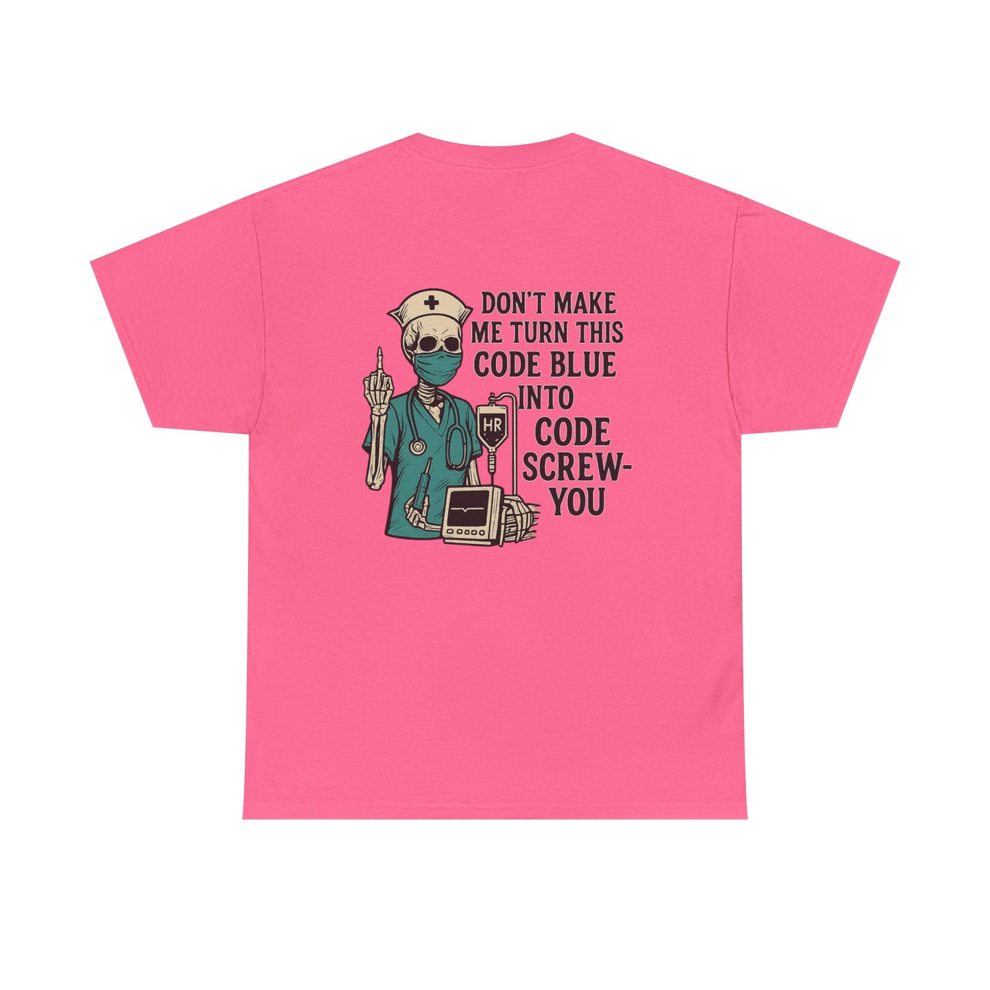 Nurse Humor Tee - Don't Make Me Turn This Code Blue Into Code Screw-You, Unisex Cotton Shirt, Funny Medical T-Shirt, Gift for Nurses, [...]