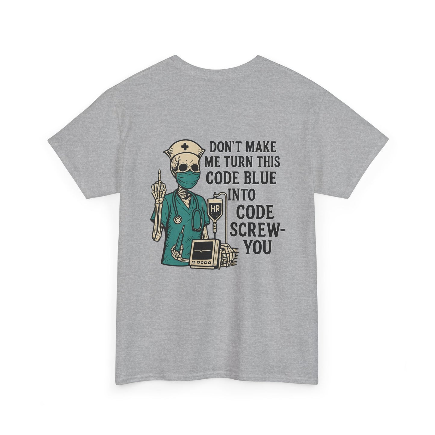 Nurse Humor Tee - Don't Make Me Turn This Code Blue Into Code Screw-You, Unisex Cotton Shirt, Funny Medical T-Shirt, Gift for Nurses, [...]
