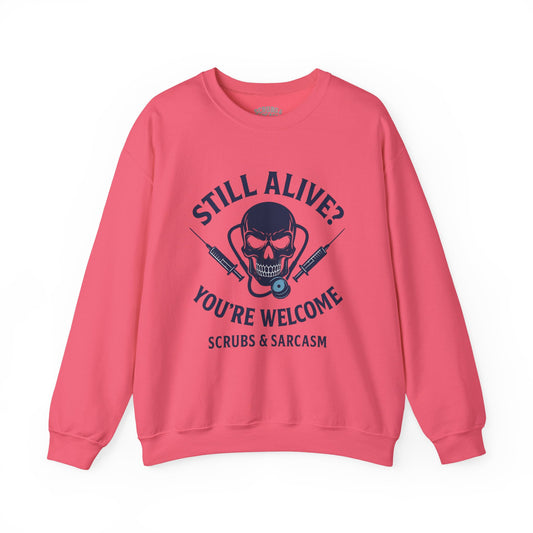 “Still Alive? You’re Welcome.” – Burnout Nurse Sweatshirt