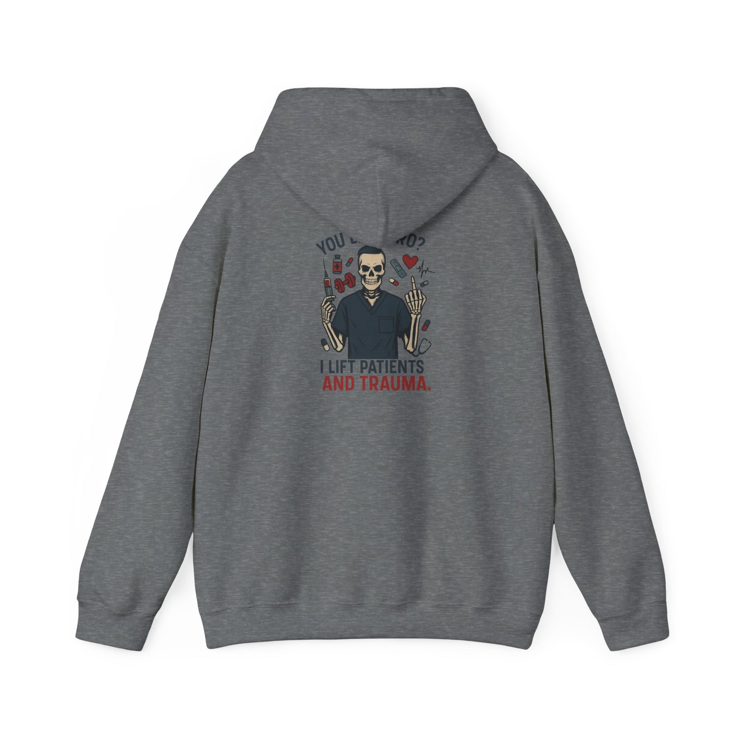 “You Lift, Bro? I Lift Patients and Trauma.” – Chaos Hoodie for Men