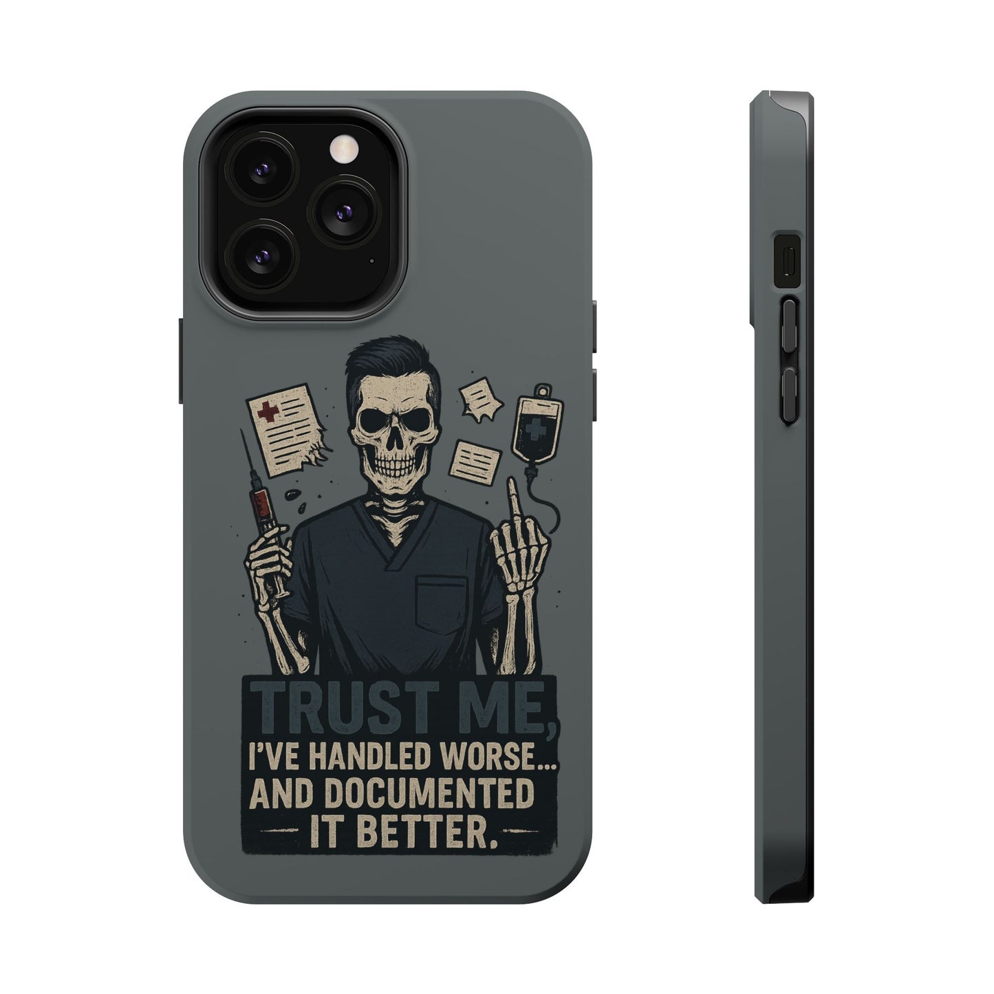 “Trust Me. I’ve Handled Worse and Documented It Better” – Nurse Chaos Phone Case