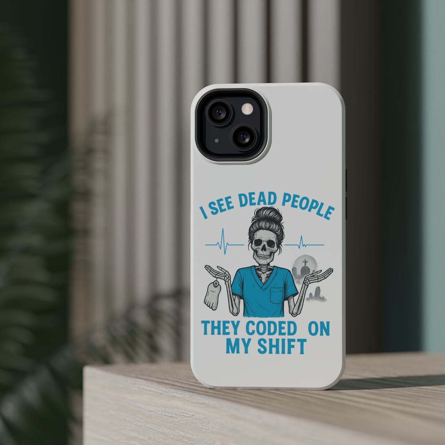 Magnetic Phone Case - I See Dead People, Fun Gift for Nurses, Quirky Healthcare Accessory, Medical Humor, Halloween Novelty, Phone [...]