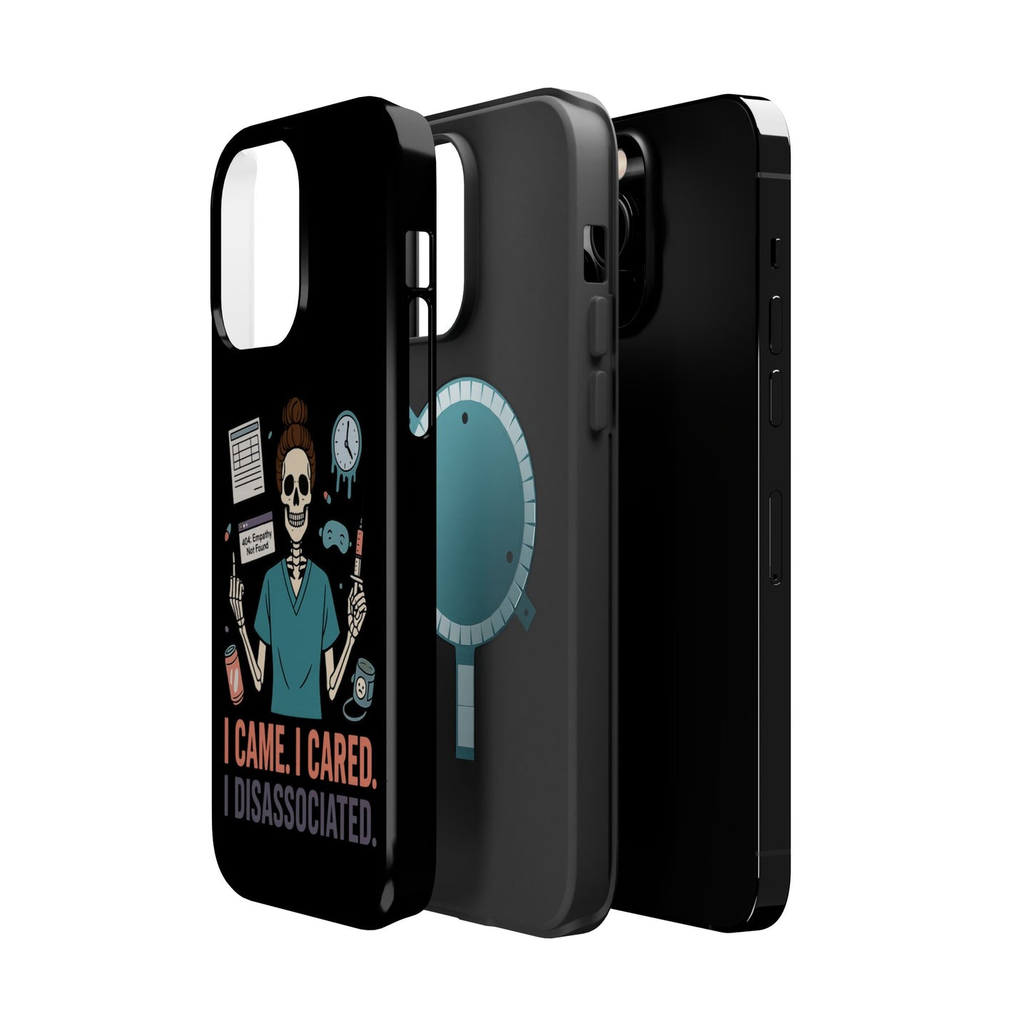 “I Came. I Cared. I Dissociated.” – Sarcastic Nurse Phone Case