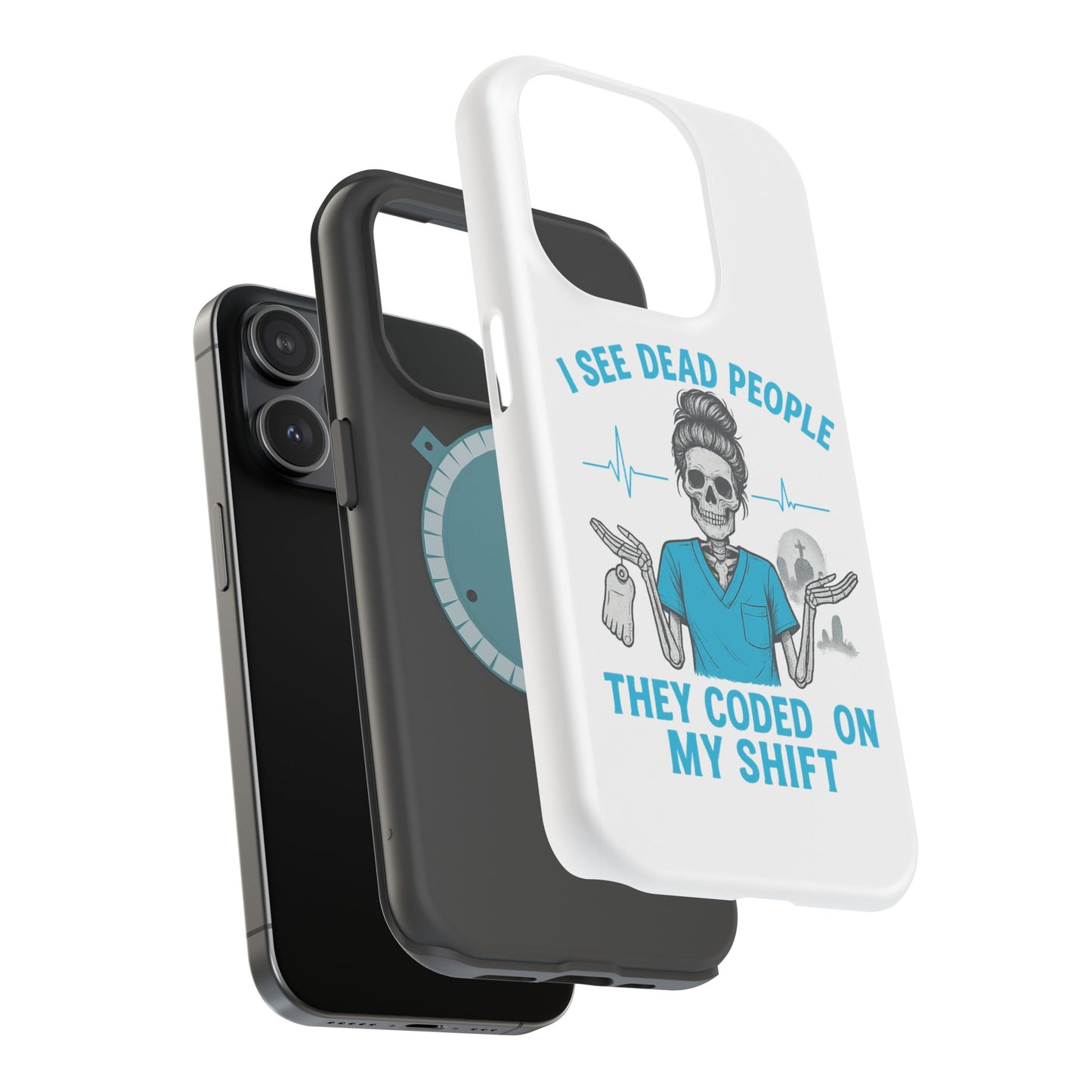 Magnetic Phone Case - I See Dead People, Fun Gift for Nurses, Quirky Healthcare Accessory, Medical Humor, Halloween Novelty, Phone [...]