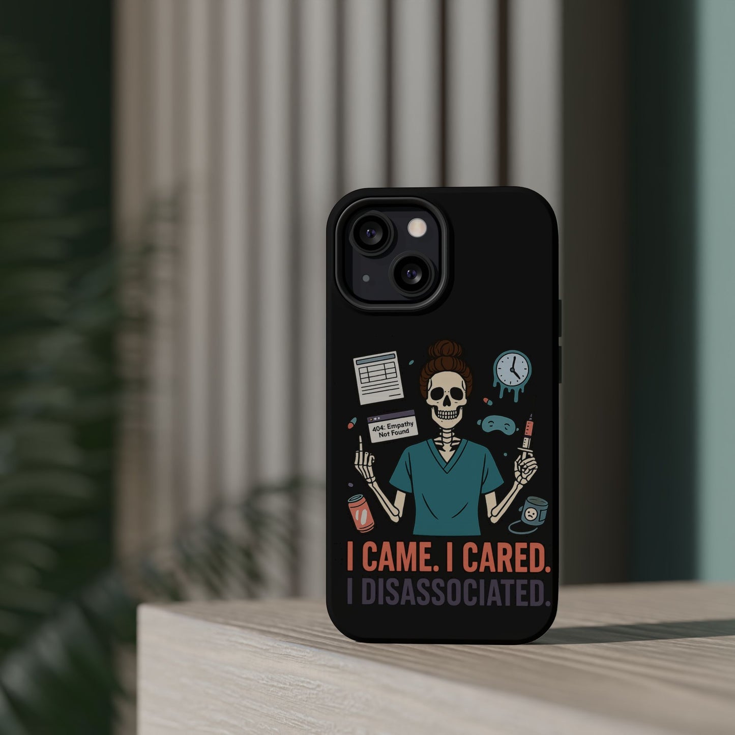 “I Came. I Cared. I Dissociated.” – Sarcastic Nurse Phone Case