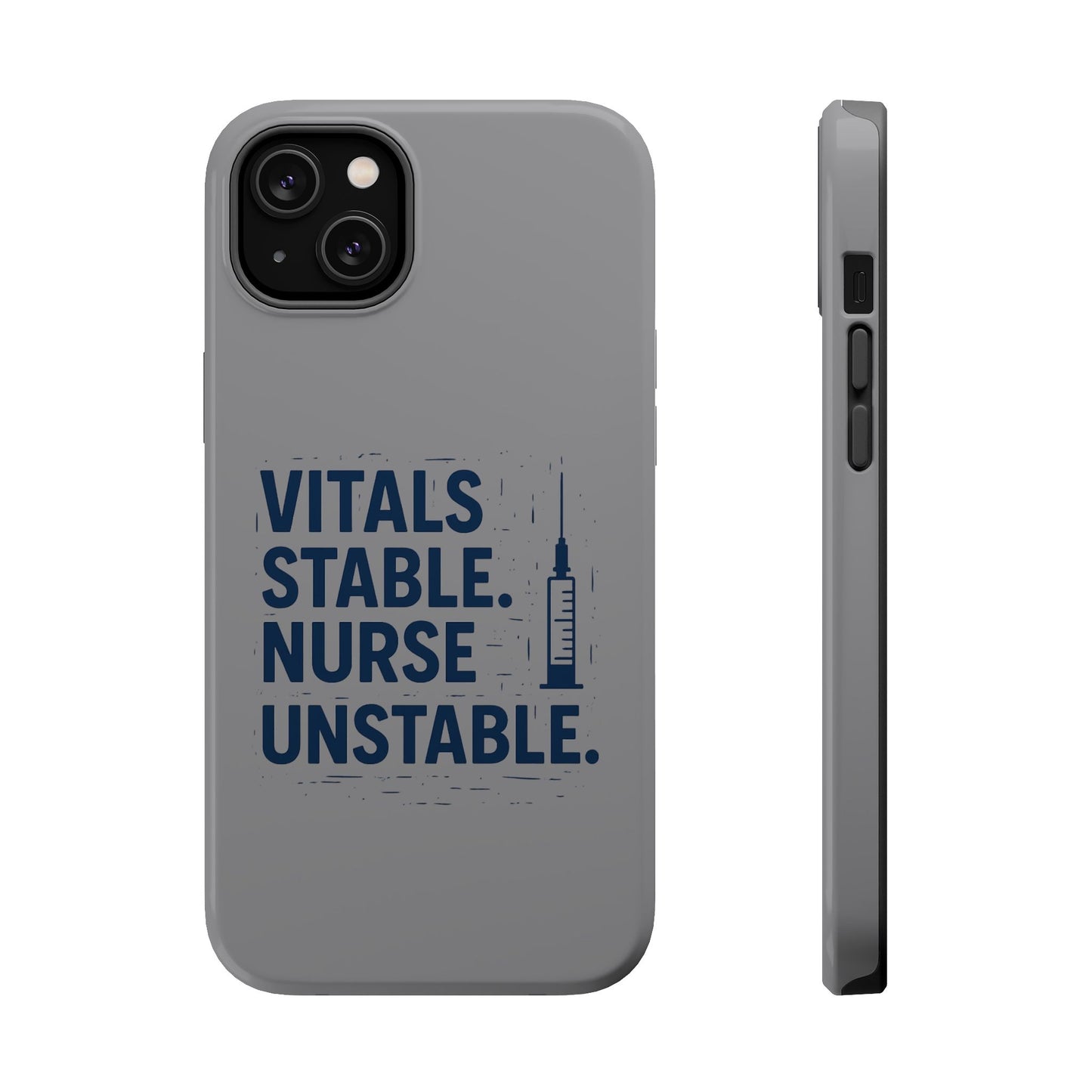 “Vitals Stable. Nurse Unstable.” – Sarcastic Nurse Phone Case