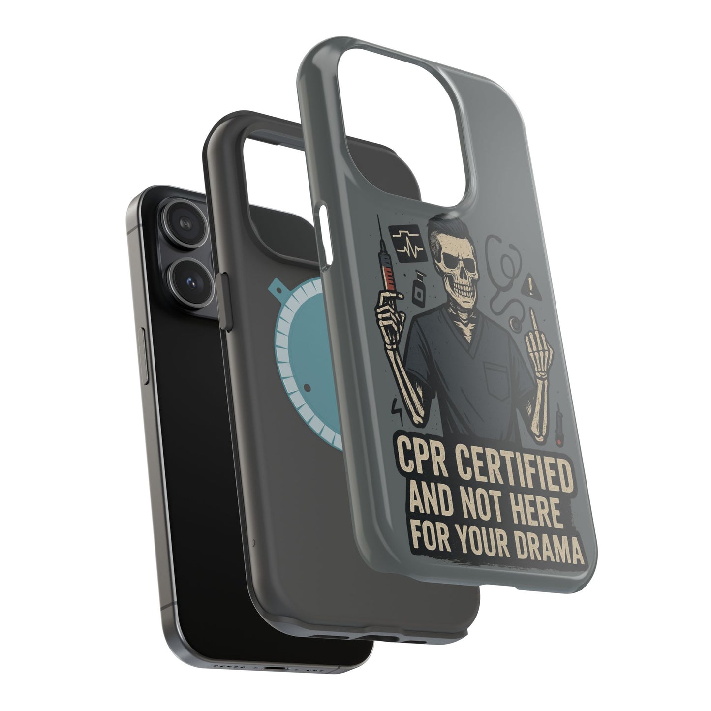 “CPR Certified and Not Here for Your Drama” – Men’s Nurse Phone Case