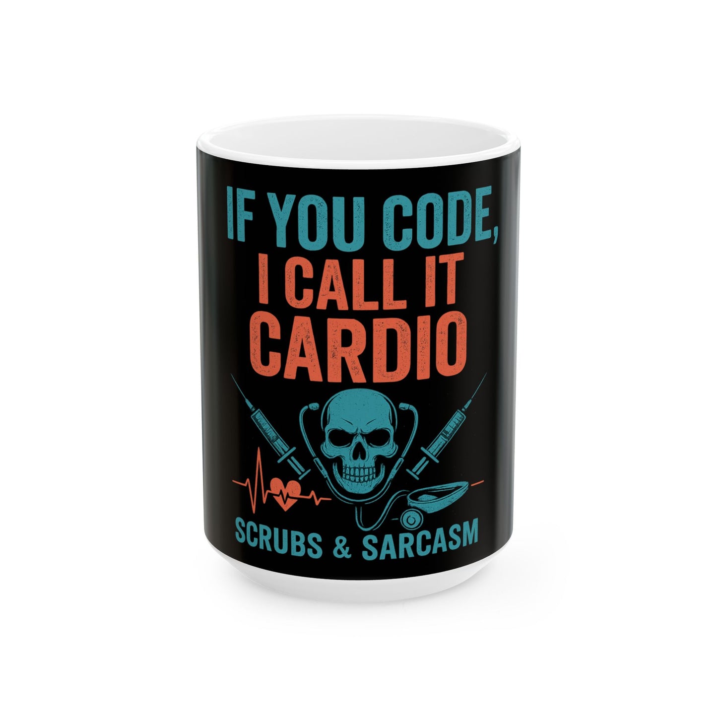 “If You Code, I Call It Cardio” – Nurse Life Mug