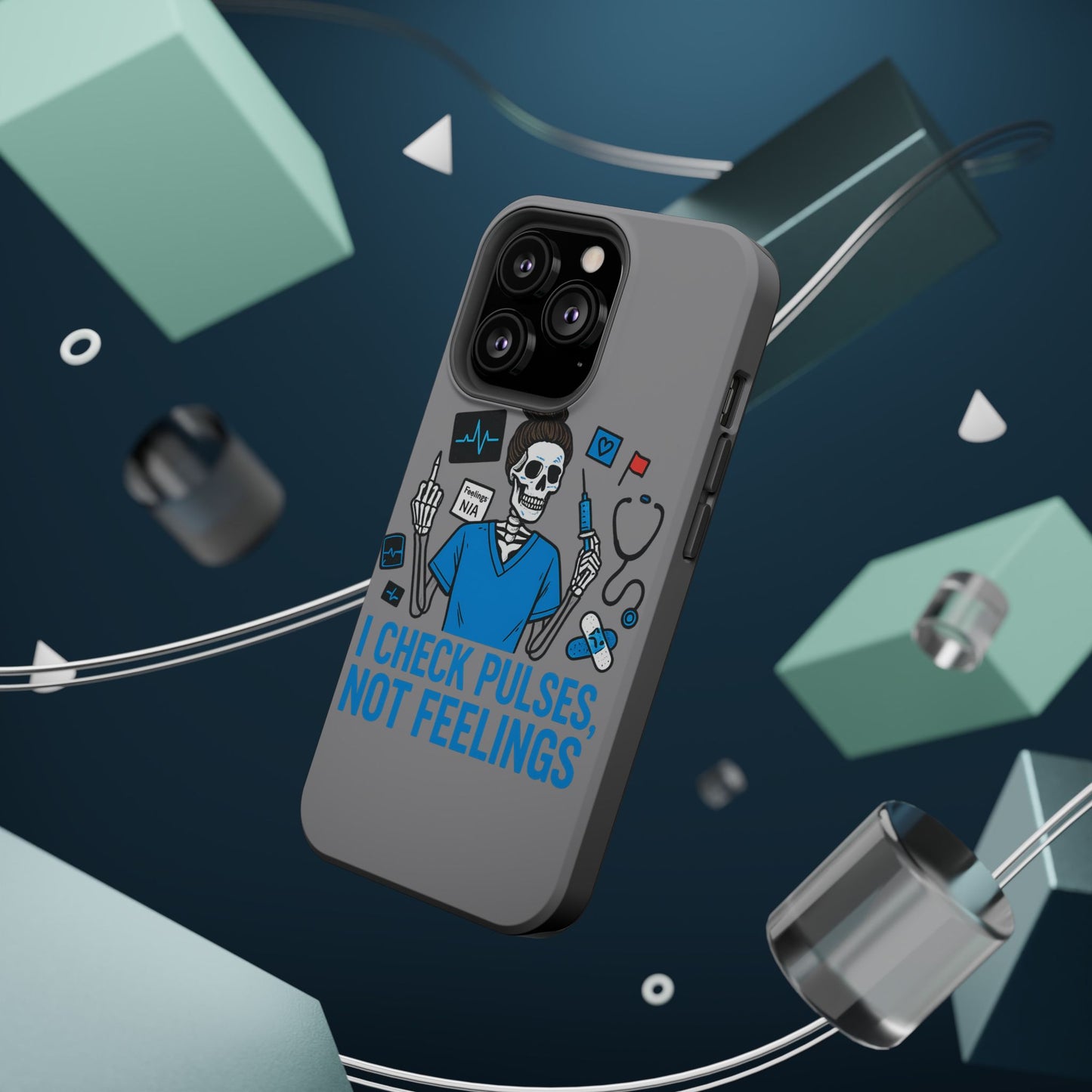 “I Check Pulses, Not Feelings” – Blunt Nurse Phone Case
