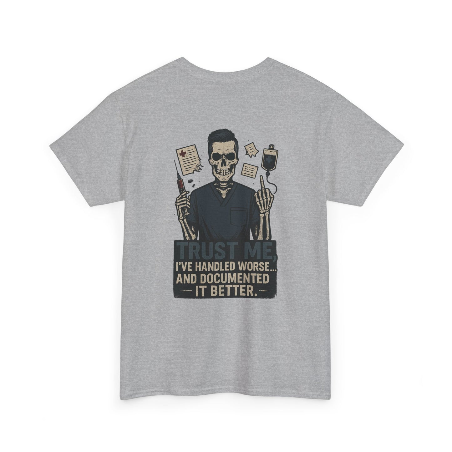 “Trust Me. I’ve Handled Worse and Documented It Better” – Men’s Nurse Tee