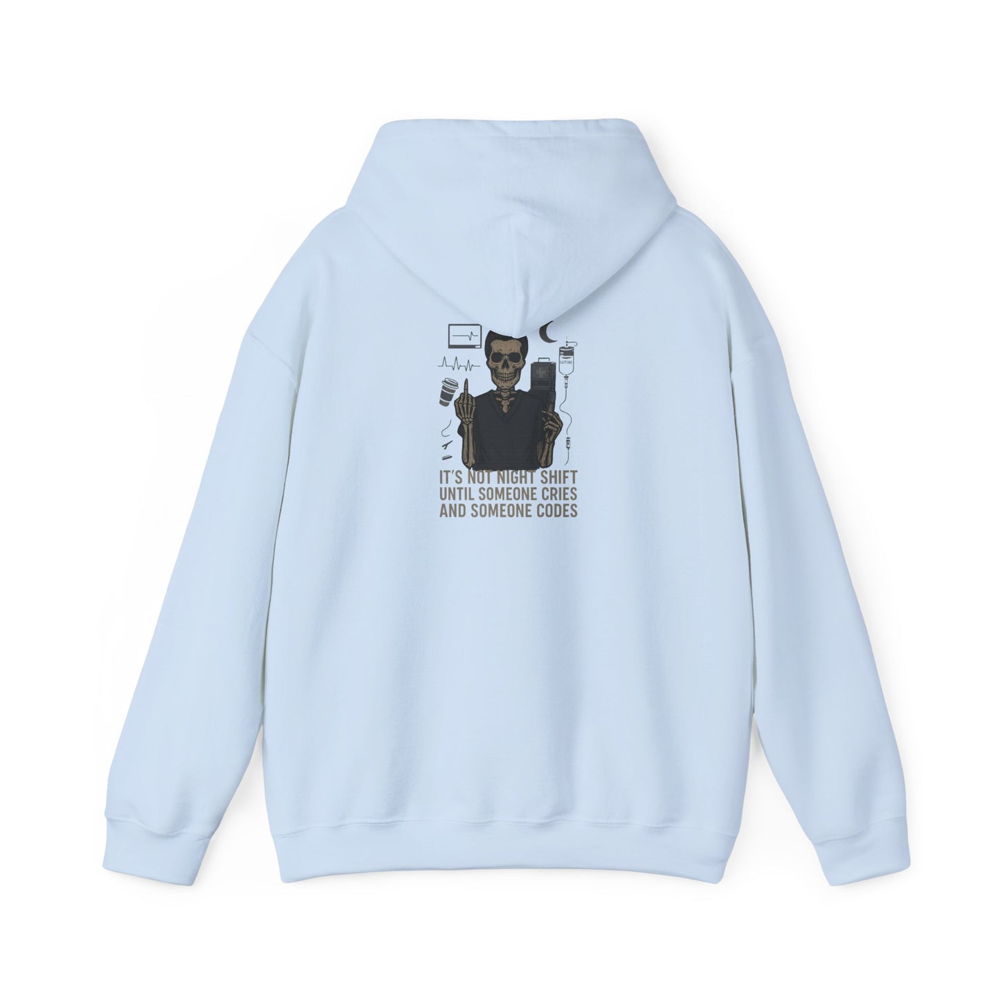 “It’s Not Night Shift Until Someone Cries and Someone Codes” – Sarcastic Nurse Hoodie