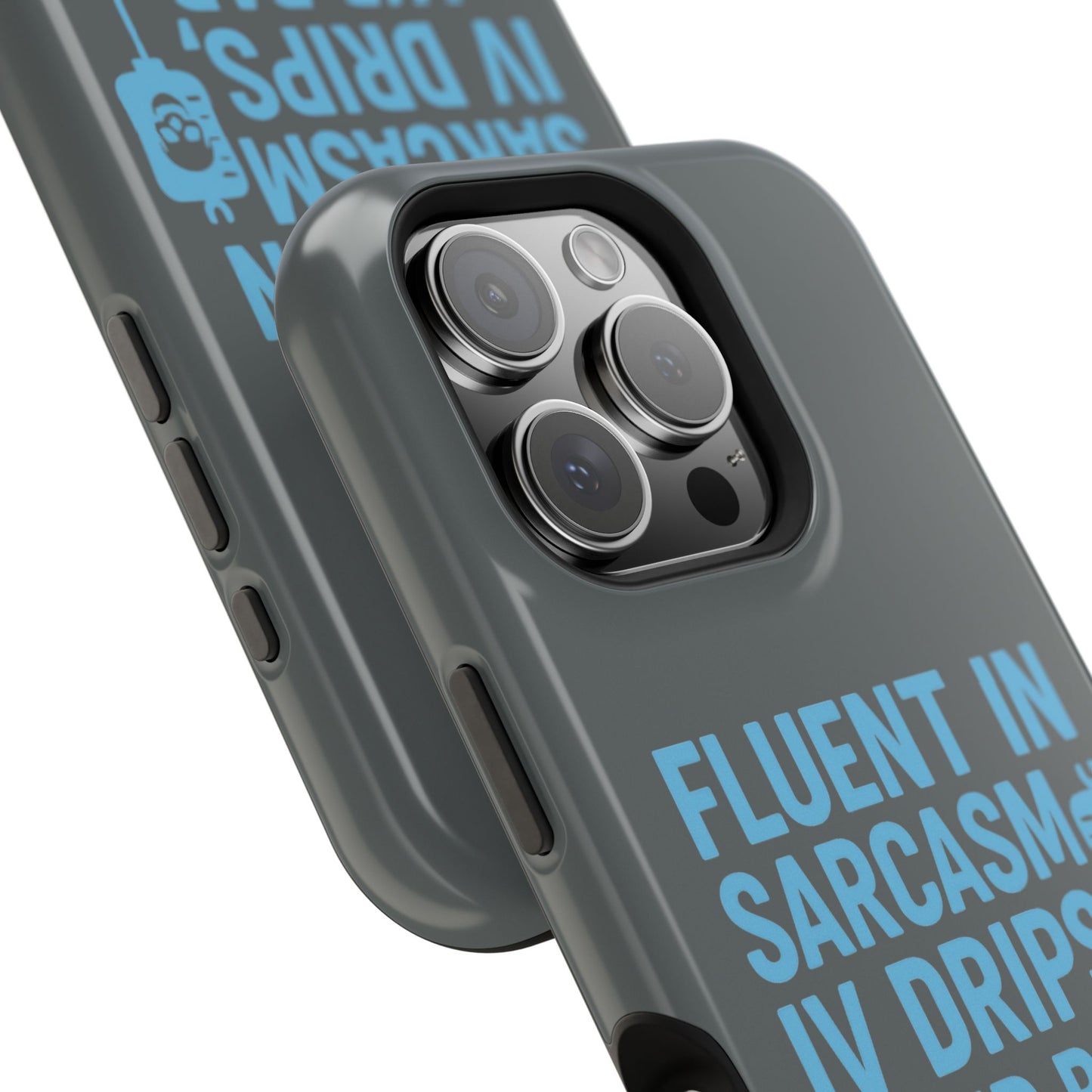 Sarcastic Phone Case - "Fluent in Sarcasm, IV Drips, and Bad Decisions", Funny Gift for Nurses, Medical Staff, Humor