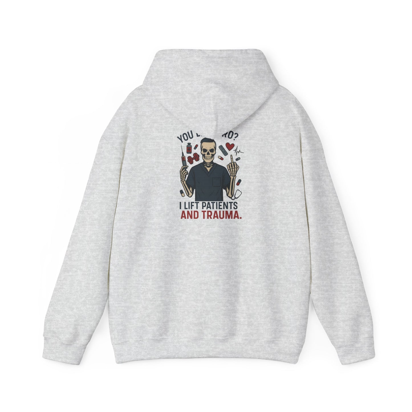 “You Lift, Bro? I Lift Patients and Trauma.” – Chaos Hoodie for Men