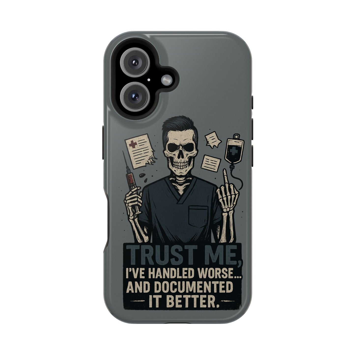“Trust Me. I’ve Handled Worse and Documented It Better” – Nurse Chaos Phone Case