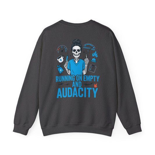 “Running on Empty and Audacity” – Burnout Nurse Sweatshirt