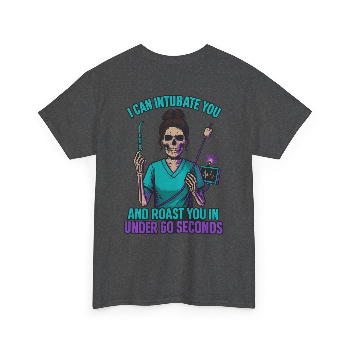 “I Can Intubate You And Roast You In Under 60 Seconds”- Funny Nurse Tee