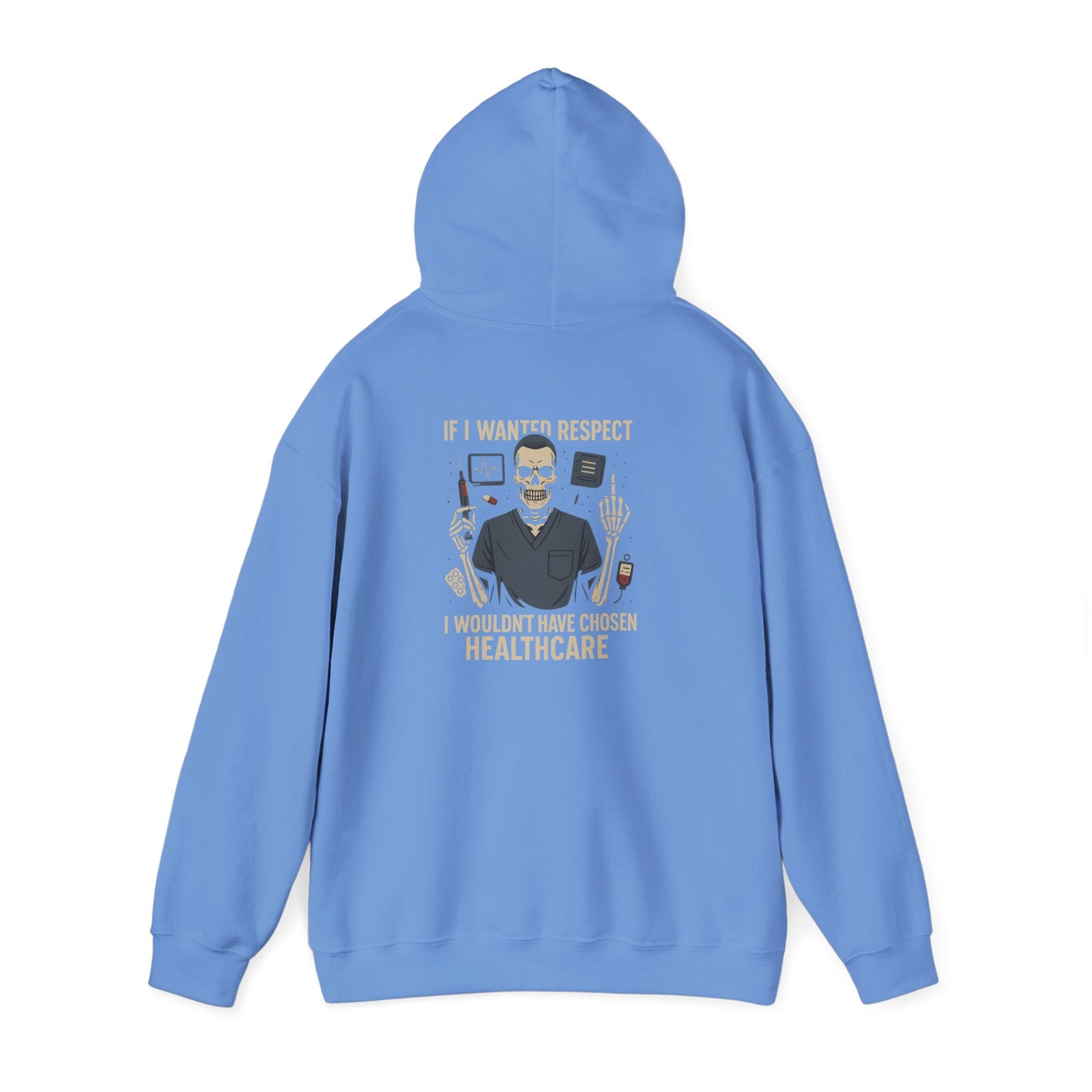 “If I Wanted Respect, I Wouldn’t Have Chosen Healthcare” – Men’s Chaos Hoodie