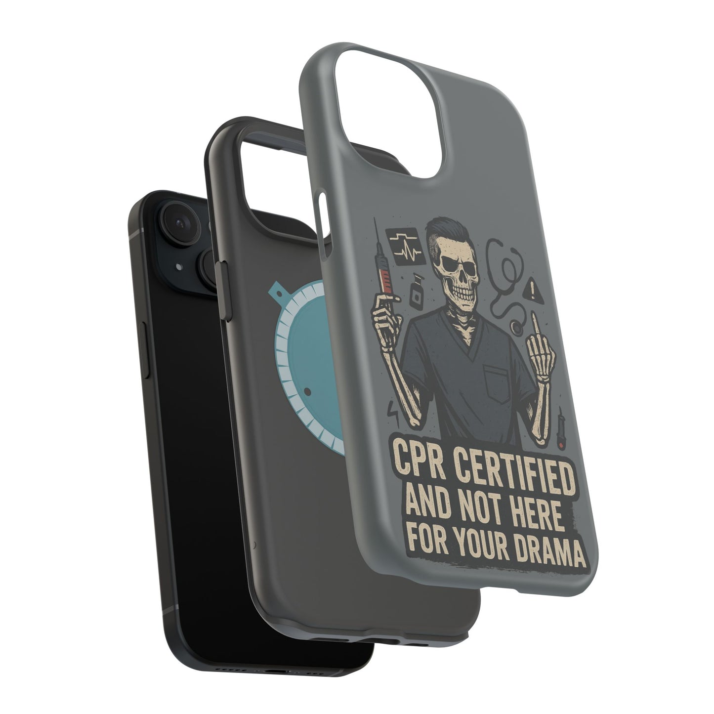 “CPR Certified and Not Here for Your Drama” – Men’s Nurse Phone Case