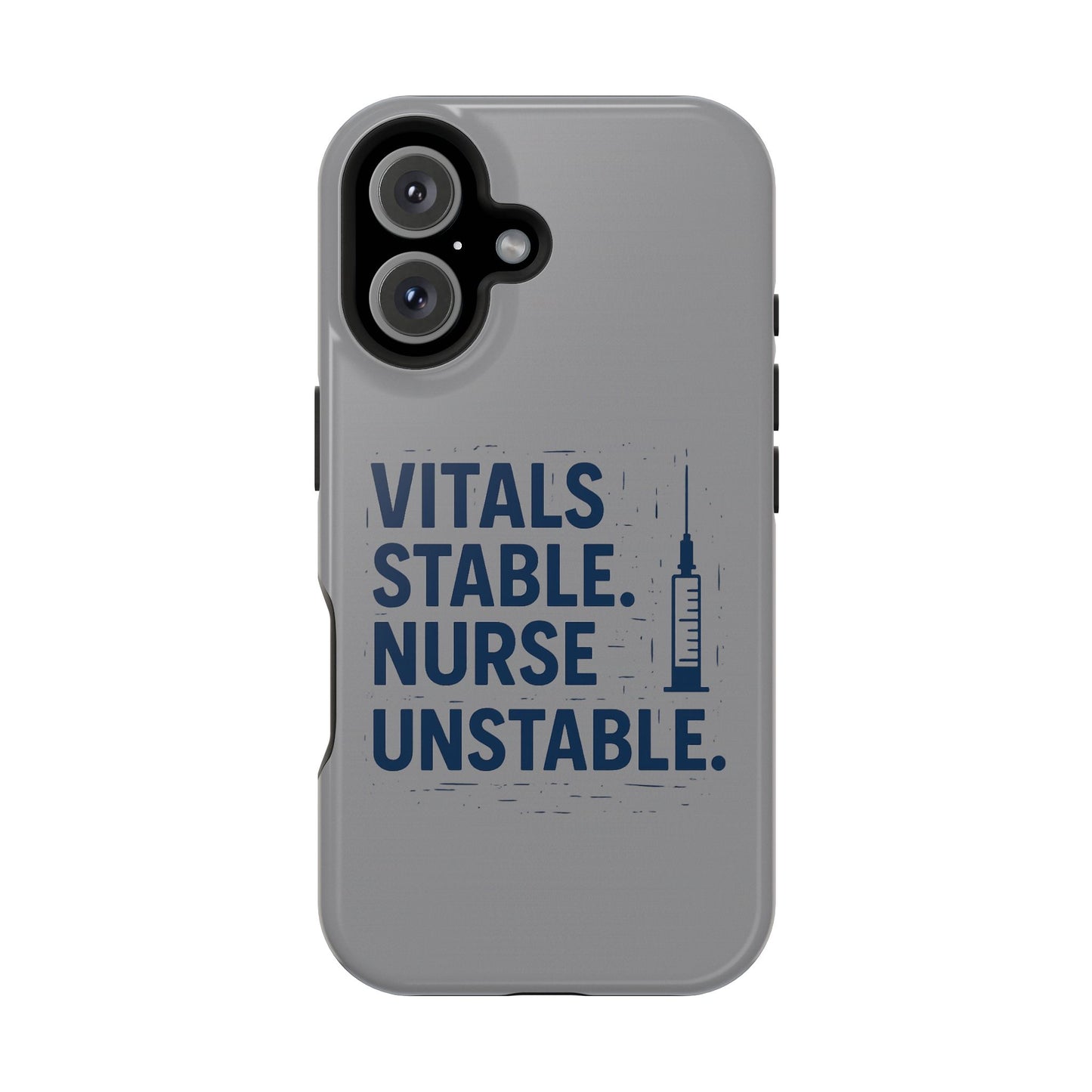 “Vitals Stable. Nurse Unstable.” – Sarcastic Nurse Phone Case