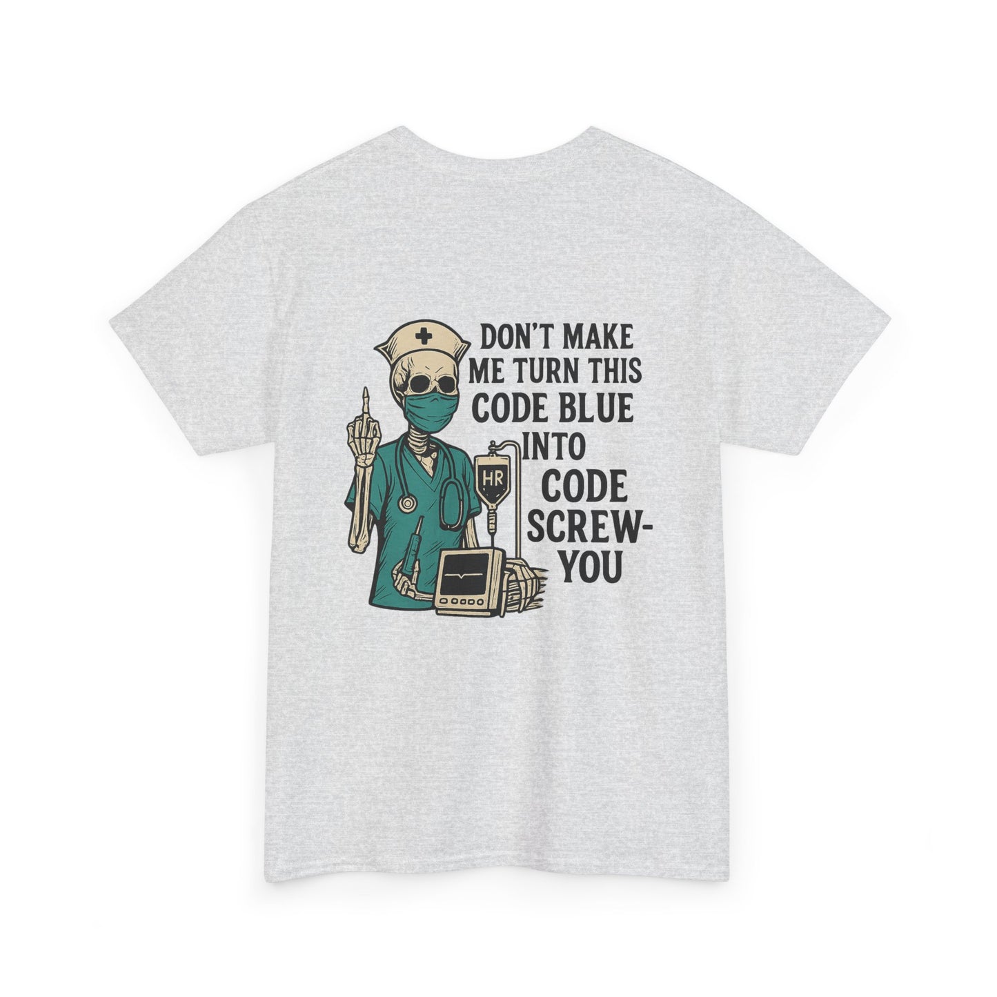 Nurse Humor Tee - Don't Make Me Turn This Code Blue Into Code Screw-You, Unisex Cotton Shirt, Funny Medical T-Shirt, Gift for Nurses, [...]