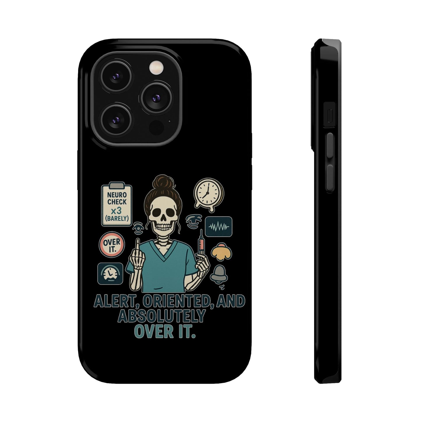 “Alert, Oriented, and Absolutely Over It” – Sarcastic Nurse Phone Case