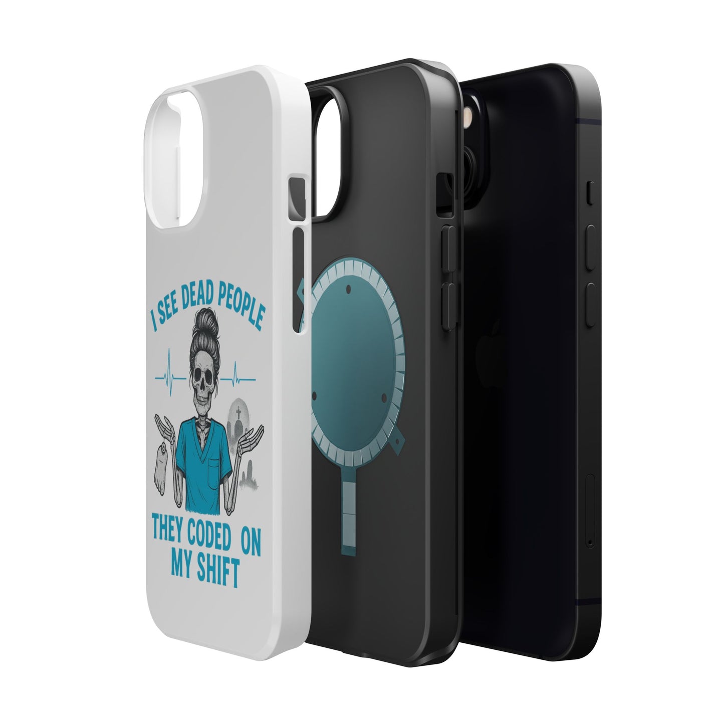 Magnetic Phone Case - I See Dead People, Fun Gift for Nurses, Quirky Healthcare Accessory, Medical Humor, Halloween Novelty, Phone [...]