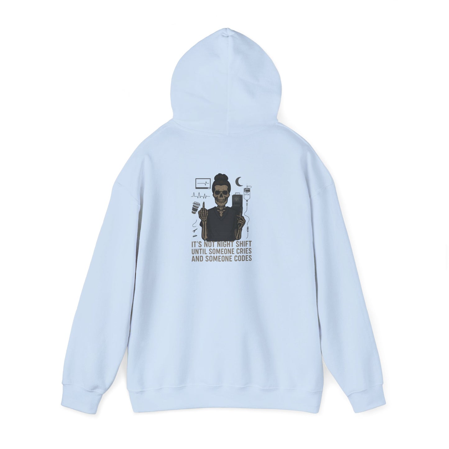“It’s Not Night Shift Until Someone Cries and Someone Codes” – Sarcastic Nurse Hoodie