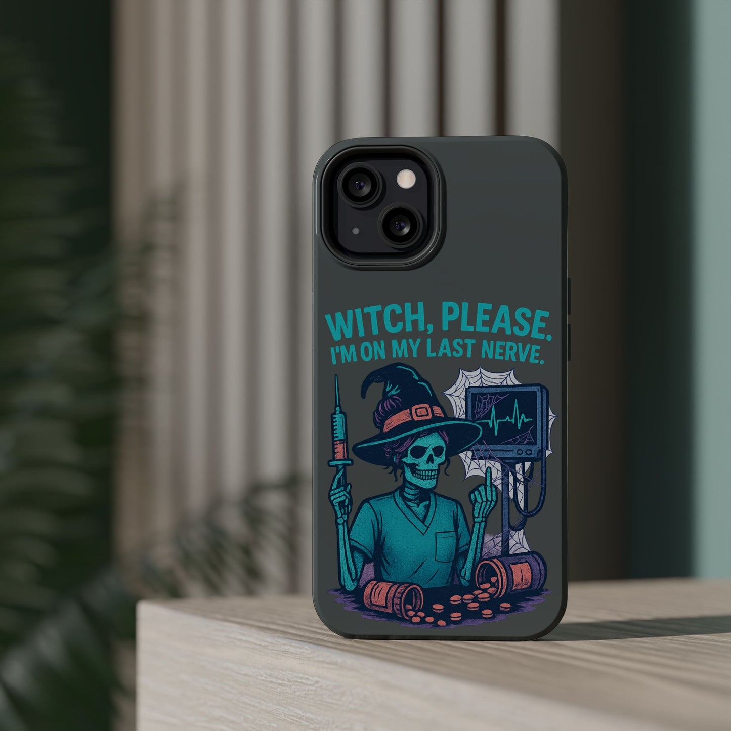 Spooky Phone Case: Witch Please! I'm On My Last Nerve, Halloween Gift, Cute Phone Accessory, Unique Tough Case, Funny Phone Protection