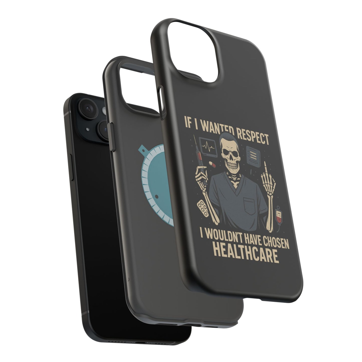 “If I Wanted Respect, I Wouldn’t Have Chosen Healthcare” – Men’s Nurse Phone Case