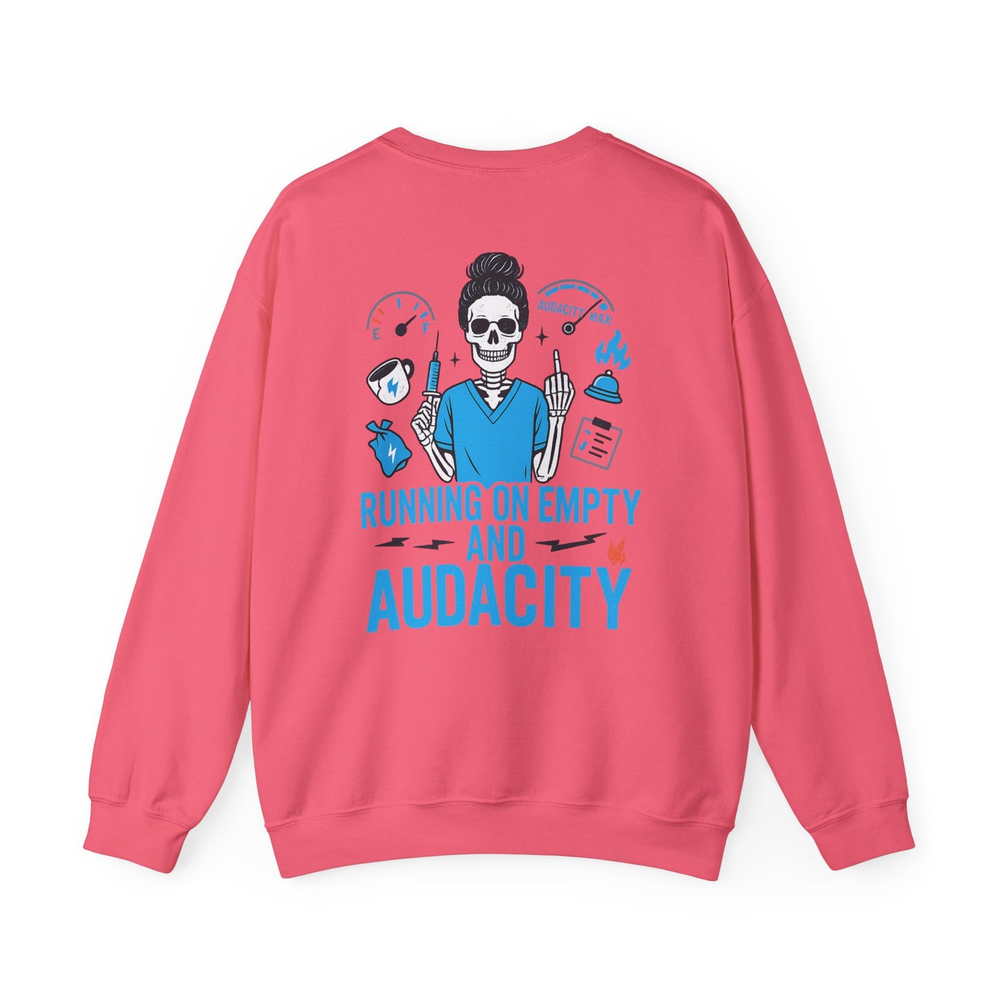“Running on Empty and Audacity” – Burnout Nurse Sweatshirt
