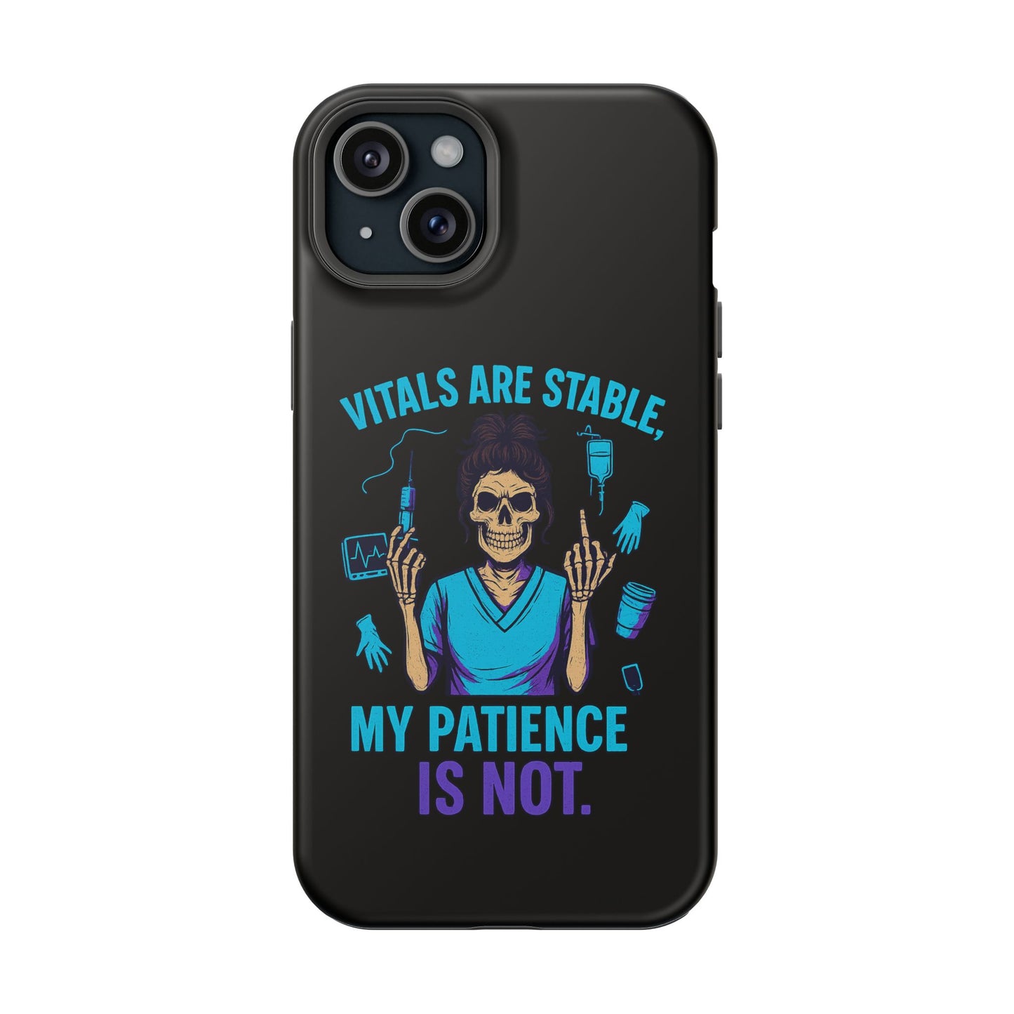 Magnetic Phone Case - Vitals Are Stable, My Patience is Not, Funny Phone Cover for Nurses, Medical Staff Gift, Healthcare Humor, [...]