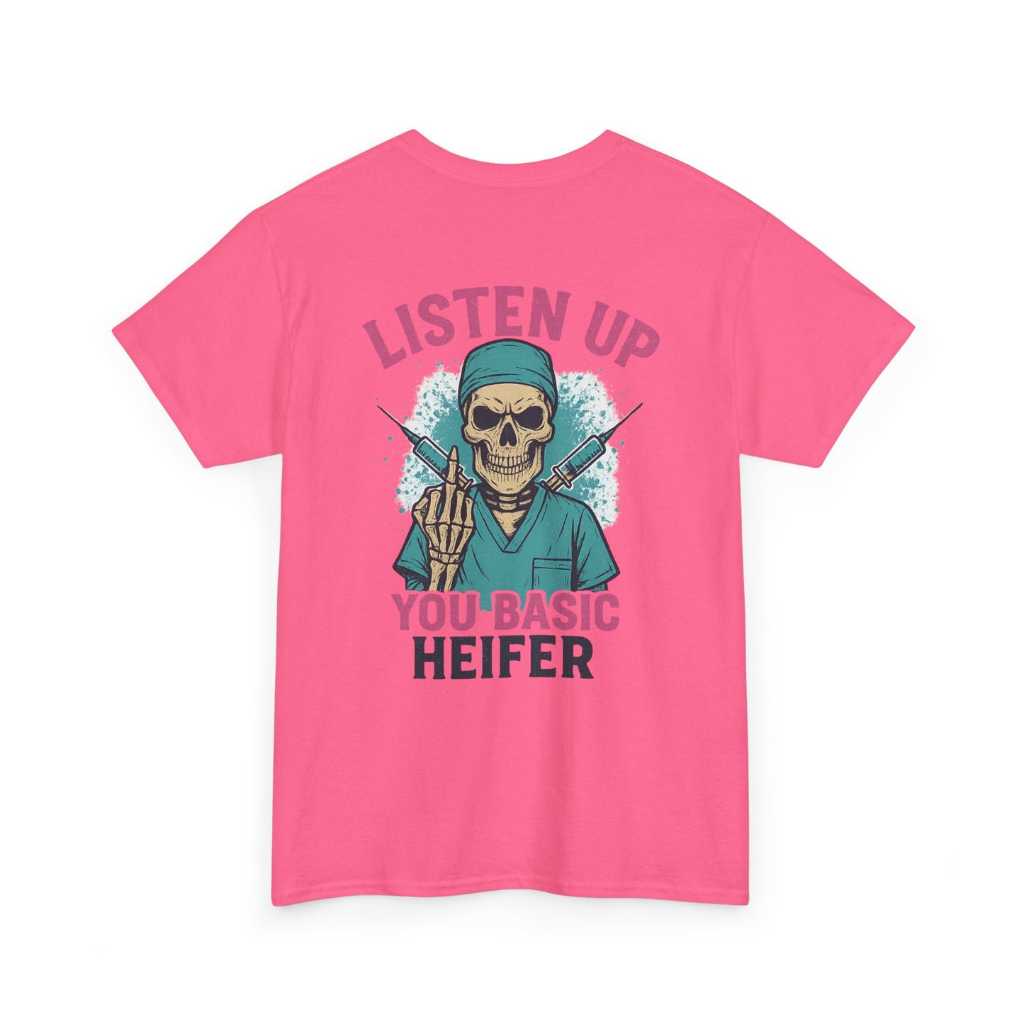“Listen Up, You Basic Heifer” – Funny Sarcastic Tee