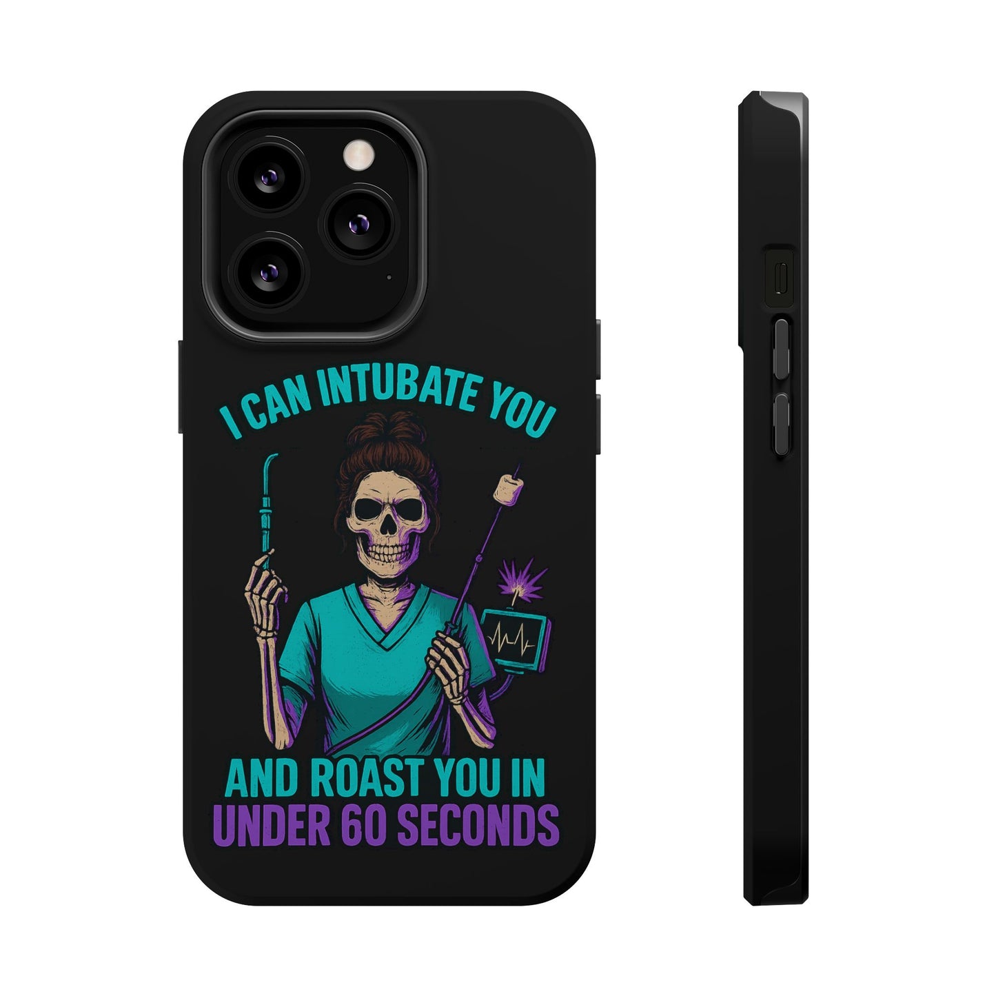 “I Can Intubate You And Roast You In Under 60 Seconds”- Funny Healthcare Phone Case