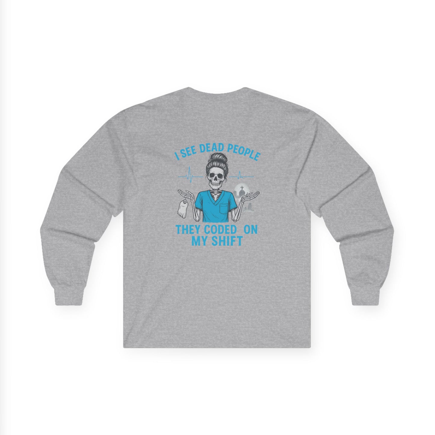 Funny Halloween Long Sleeve Tee, Unisex Graphic Shirt for Nurses, I See Dead People, Humor for Halloween, Gift for Healthcare Workers