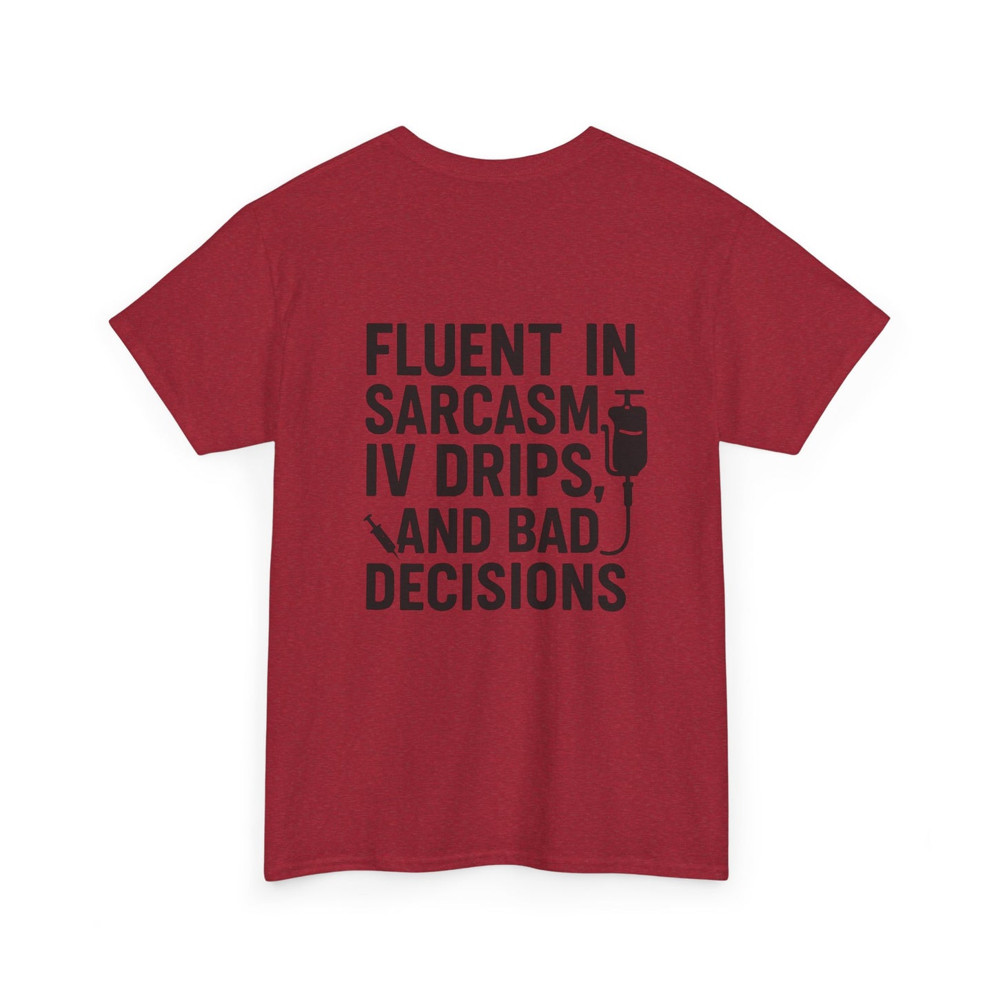 “Fluent in Sarcasm, IV Drips, and Bad Decisions” – Funny Nurse Tee
