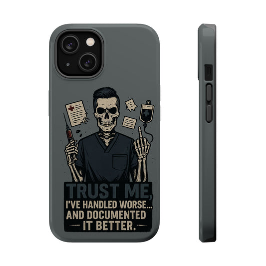 “Trust Me. I’ve Handled Worse and Documented It Better” – Nurse Chaos Phone Case