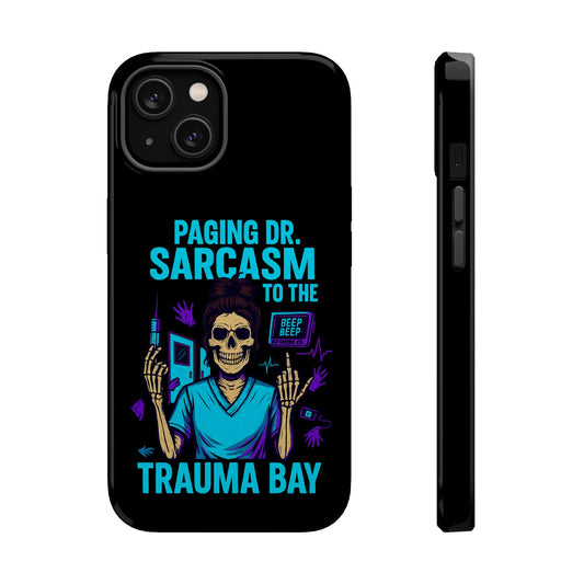 Medical Humor Magnetic Cases - Paging Dr. Sarcasm, Doctor Phone Case, Funny Gift for Nurses, Hospital Staff, Sarcastic Design