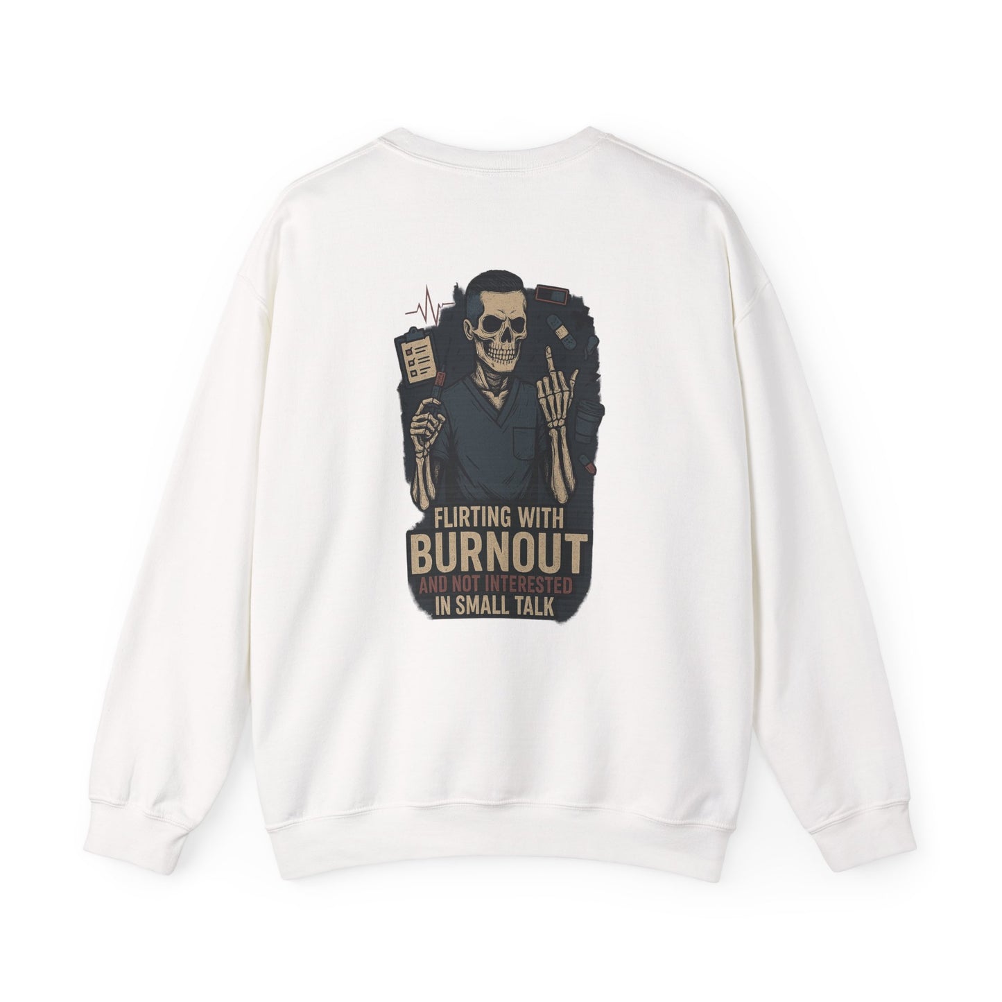 “Flirting With Burnout and Not Interested in Small Talk” – Men’s Nurse Sweatshirt