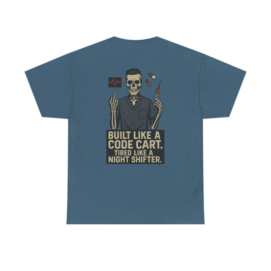“Built Like a Code Cart. Tired Like a Night Shifter.” – Men’s Nurse Tee