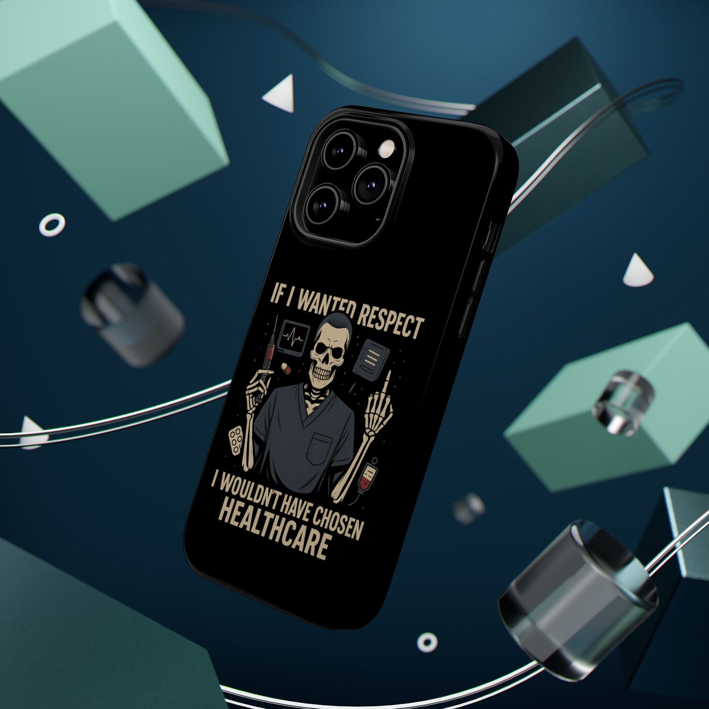 “If I Wanted Respect, I Wouldn’t Have Chosen Healthcare” – Men’s Nurse Phone Case