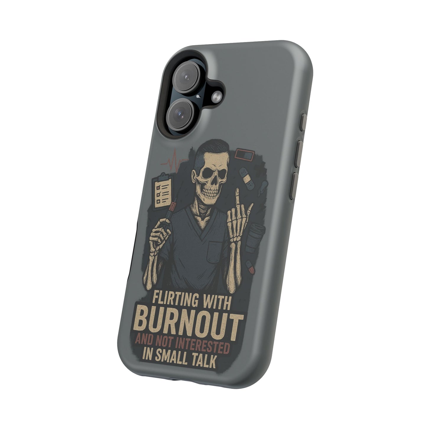 “Flirting With Burnout and Not Interested in Small Talk” – Men’s Nurse Phone Case