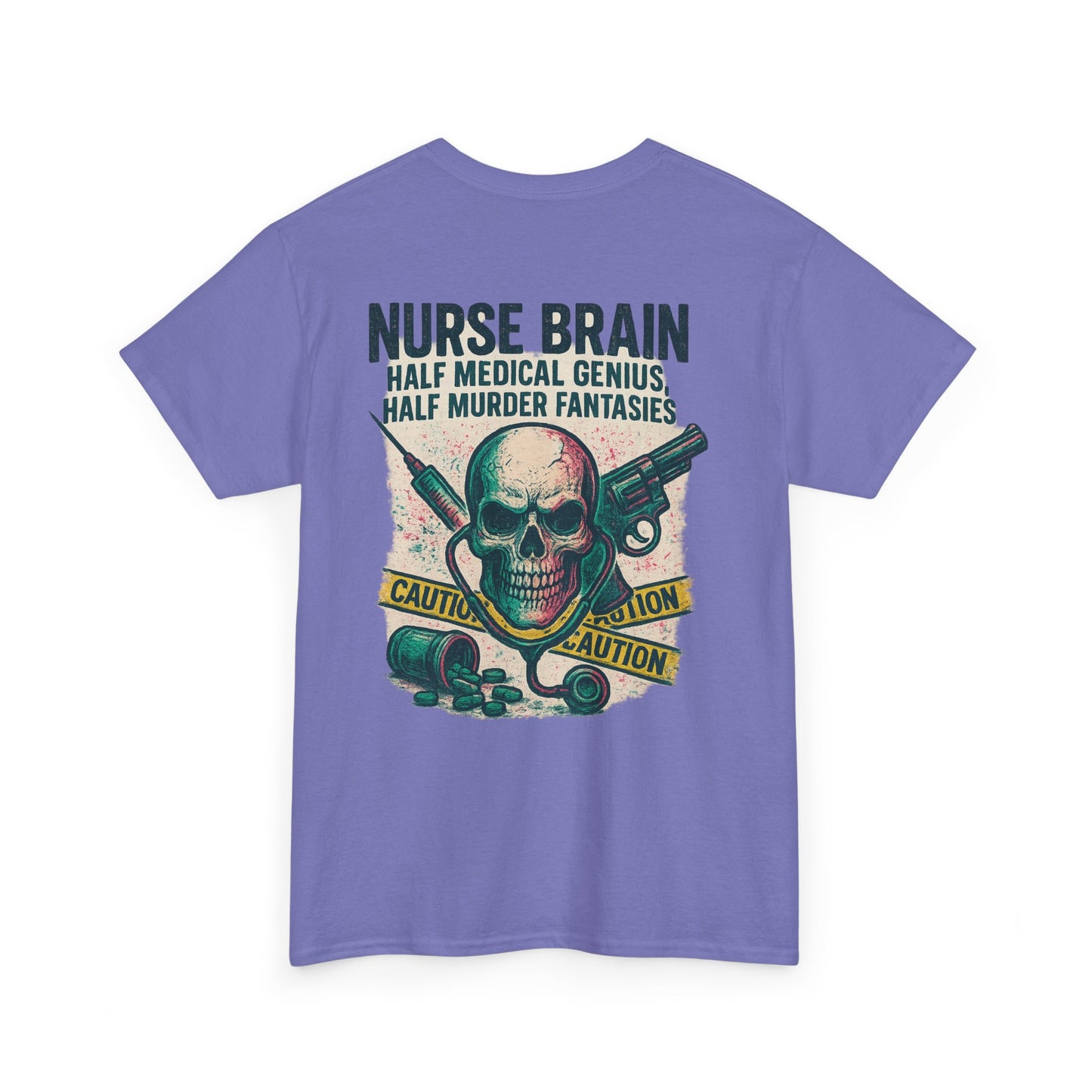 “Nurse’s Brain: Half Medical Genius. Half Murder Fantasies.” – Funny Nurse Tee