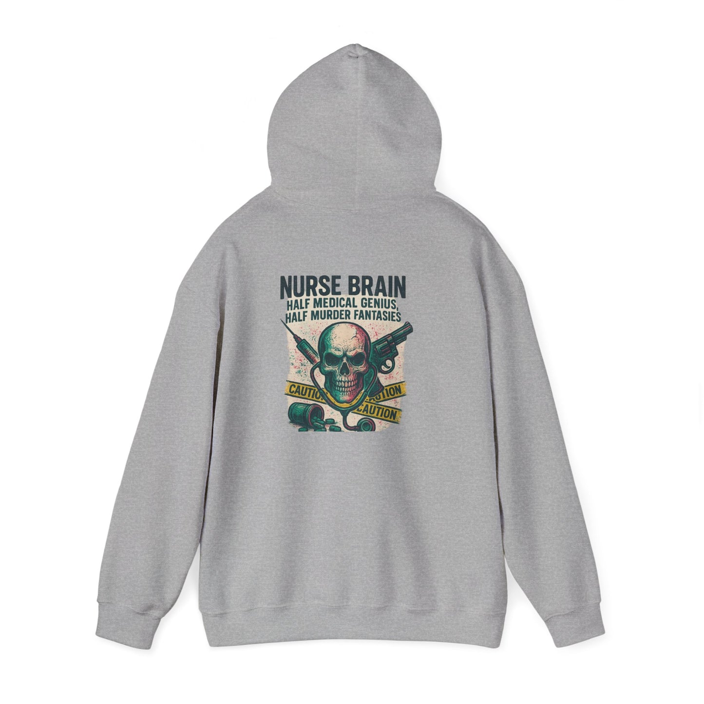 “Nurse’s Brain: Half Medical Genius. Half Murder Fantasies.” – Chaotic Nurse Hoodie